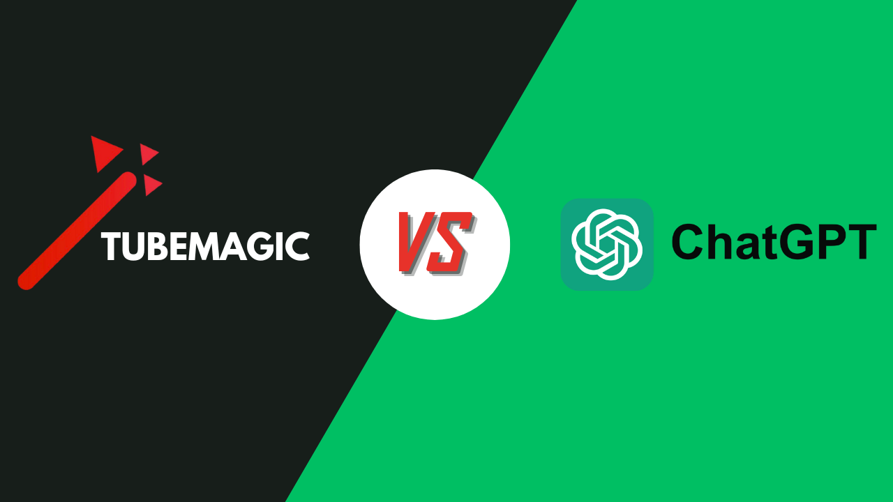 TubeMagic Vs ChatGPT